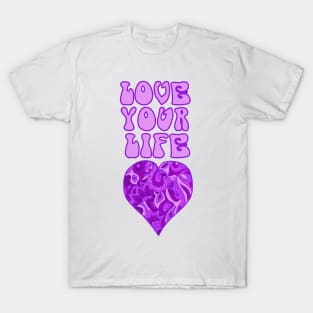 Love Your Life Inspirational Quote in Groovy Purple T-Shirt